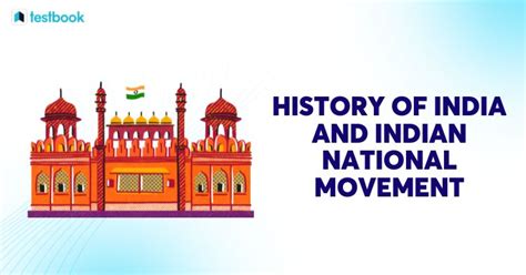 History of India and Indian National Movement: Check History Now!