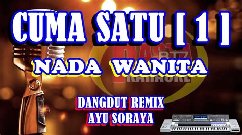 Cuma Satu Ayu Soraya Karaoke Dut Band Mix Nada Wanita Lirik Youtube