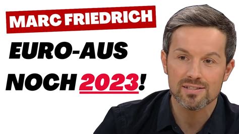 Ende Des Euros Noch In 2023 Marc Friedrich YouTube