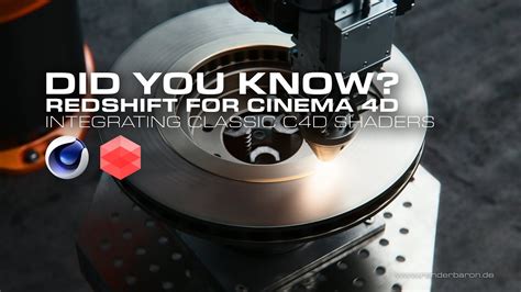 Did You Know Redshift For Cinema 4D Integrating Classic C4D Shaders