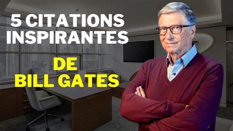 Bill GATES Ses 5 MEILLEURES CITATIONS YouTube