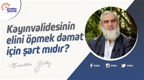 Kayınvalidesinin elini öpmek damat için şart mıdır Birfetva