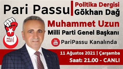 Pari Passu Politika Dergisi Konuk Muhammet Uzun Milli Parti Genel