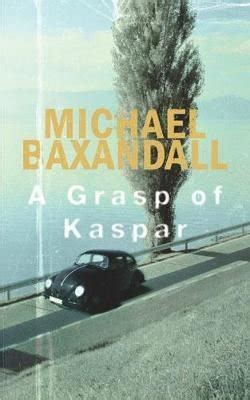 A Grasp of Kaspar Michael Baxandall Fiyat Satın Al D R