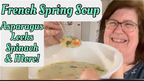 The Perfect Spring Soup French Spring Soup Youtube