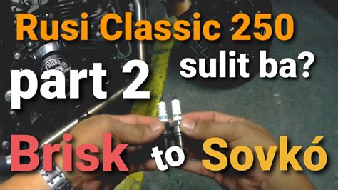 Rusi Classic 250 Sovkó Sparkplug mas sulit part 2 YouTube