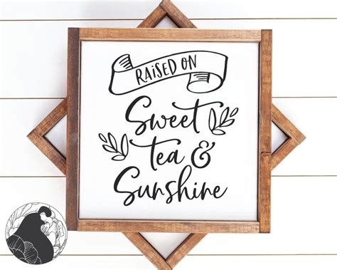 Raised On Sweet Tea And Sunshine Svg Farmhouse Cut File Etsy