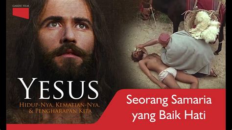 31 61 Perumpamaan Seorang Samaria Yang Baik Hati FilmYesus YouTube