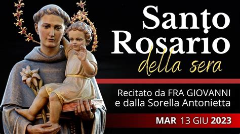 Il Santo Rosario Della Sera Di Oggi 13 Giugno 2023 Misteri Dolorosi