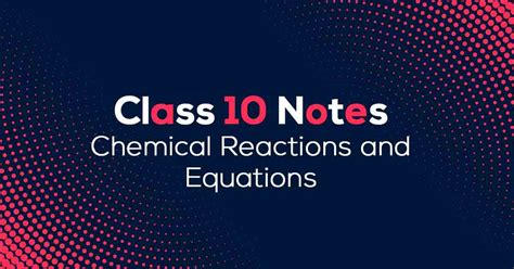 Class Th Science Chemicals Reactions And Equations Ncert Notes Cbse