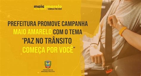 Prefeitura Promove Campanha Maio Amarelo O Tema Paz No Tr Nsito