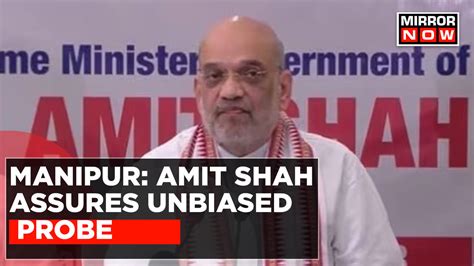 Amit Shah Announces Judicial Panel Peace Committee To Probe Manipur Clashes English News