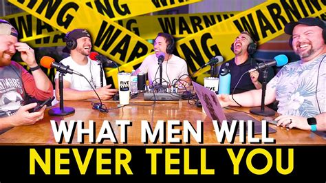 Things Men Will Never Tell You R Askmen Ep 83 Youtube