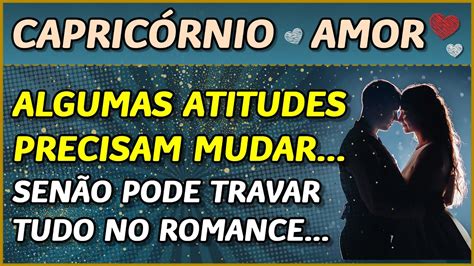 CapricÓrnio ♑️💖 Amor 💖 Problemas No Romance 💔🤔 Se VocÊ Continuar