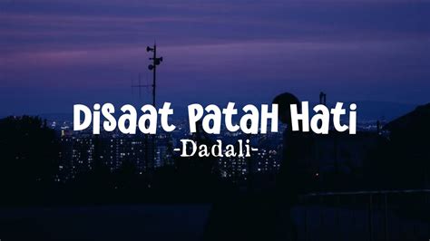 Disaat Patah Hati Dadali Cover Lyrics Youtube