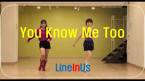 You Know Me Too Line Dance Dance Count LineInUs YouTube