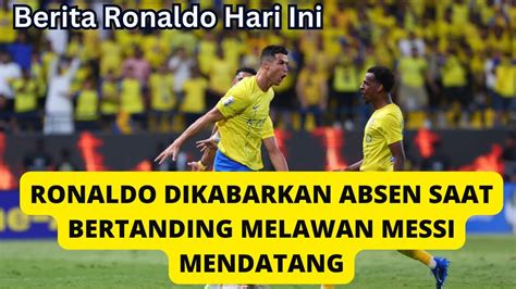 Cristiano Ronaldo Terancam Absen Vs Messial Nassr Youtube