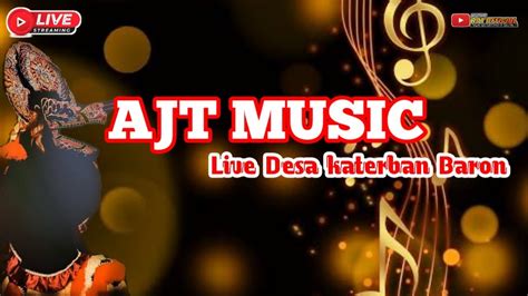 Live Streaming Ajt Music Live DS Katerban Baron YouTube