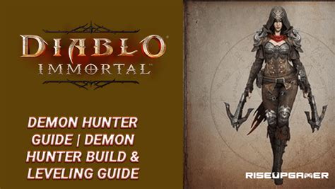 Diablo Immortal Demon Hunter Guide Demon Hunter Build Leveling Guide