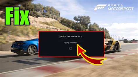 How To Fix Forza Motorsport Applying Upgrade Bug Forza Motorsport Not