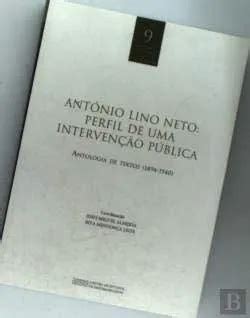 Ant Nio Lino Neto Perfil De Uma Interven O P Blica Antologia De