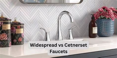 Widespread Vs Centerset Faucets What Are Differences