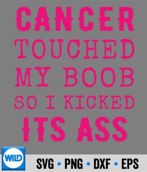 Cancer Warrior Svg Cancer Touched My Boob So I Kicked Its Ass Breast