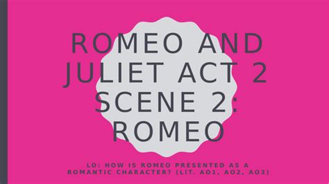 Romeo and Juliet Act 2 Scene 2 | Teaching Resources