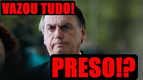 BOLSONARO PODE SER PRESO A QUALQUER MOMENTO APÓS VAZAR NOVA CONVERSA