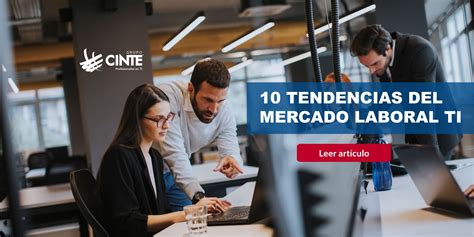 Tendencias Del Mercado Laboral De Ti Grupo Cinte