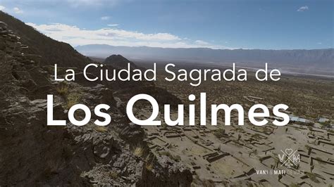 La Ciudad Sagrada de Los Quilmes Vani y Mati de Viaje Tucumán 2