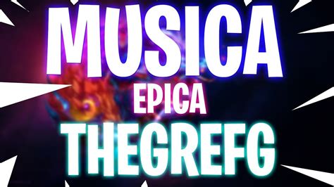 Musica Epica De Thegrefg YouTube Music