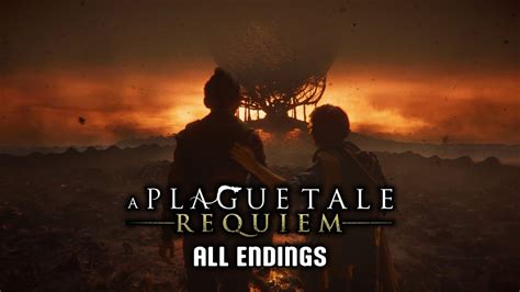 A Plague Tale Requiem All Endings Good Bad Secret Ending Youtube