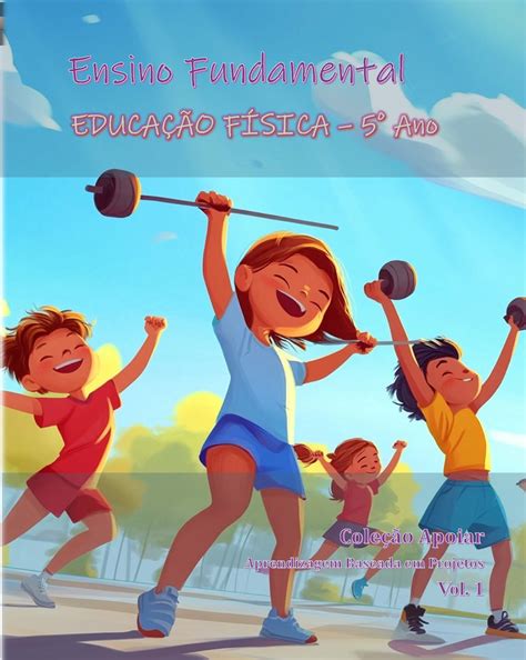 Ed Fisica 5 Ano - Educação Física - 5o Ano - Caderno de Atividades