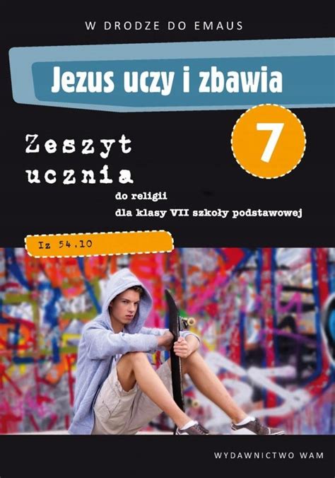 Katechizm SP 7 Jezus Uczy i Zbawia ćw WAM 15491575390 Podręcznik