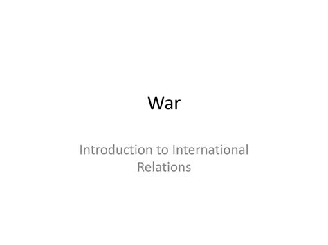 what is War? Reasons and types of War | PPT