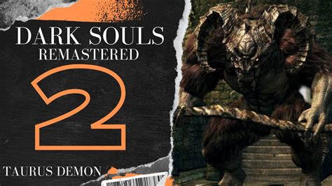 Dark Souls Remastered Gameplay Taurus Demon Bossfight Youtube