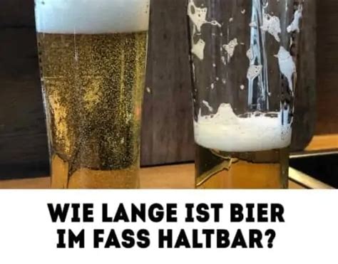 Wie Lange Ist Bier Haltbar Biermap Magazin