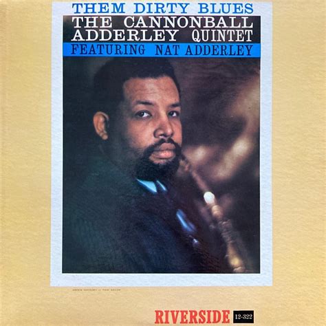 The Cannonball Adderley Quintet Them Dirty Blues Releases Discogs