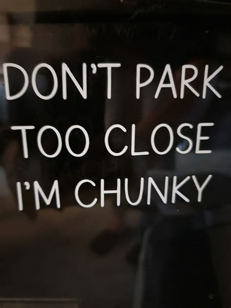 Don T Park Too Close I M Chunky Car Decal Etsy