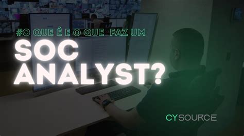 SOC Analyst O que é o que faz YouTube