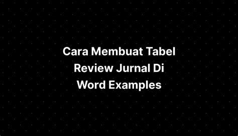 Cara Membuat Tabel Review Jurnal Di Word Examples For Graphing Imagesee