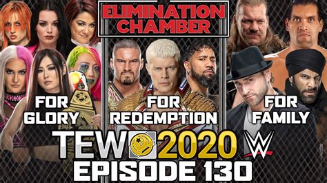 Tew 2020 Wwe Episode 130 Wwe Elimination Chamber 2023 Youtube