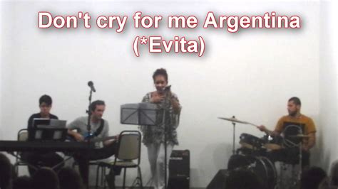 Dont Cry For Me Argentina Show Canto 2017 Youtube