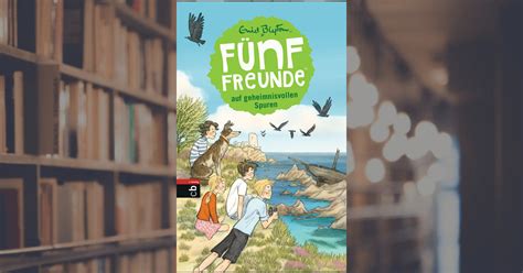 Enid Blyton F Nf Freunde Auf Geheimnisvollen Spuren Ebook Cbj