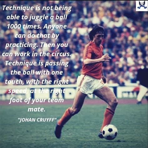 A Man Kicking A Soccer Ball On Top Of A Field With A Quote From John Cruyff