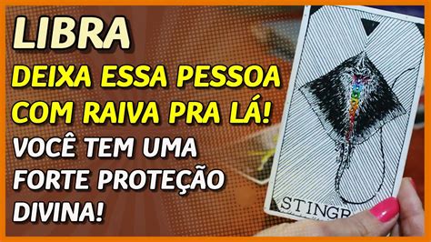 Libra Algu M Raiva Mas Voc Tem Uma Forte Prote O