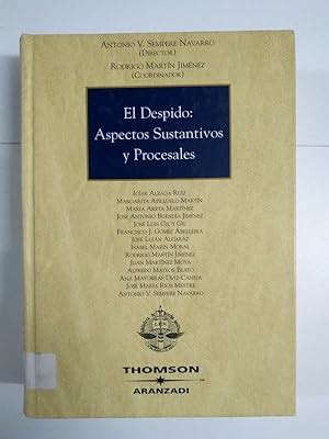 El Despido Aspectos Sustantivos y Procesales by Icíar Alzaga Ruiz y