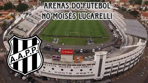 Arenas Do Futebol No Est Dio Mois S Lucarelli Ponte Preta Youtube