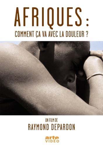 Films Africultures Afriques comment ça va avec la douleur